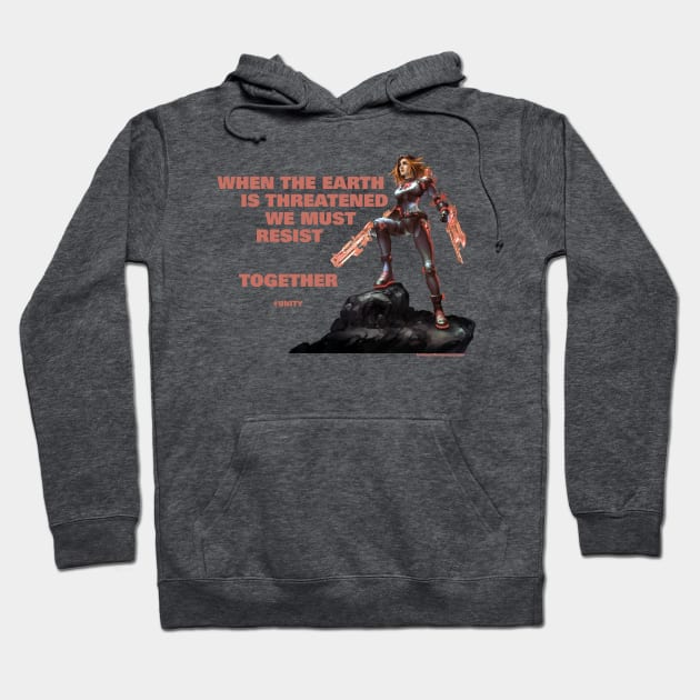 Unity - Effie - When the Earth is threatened we must resist...together Hoodie by JRobinsonAuthor